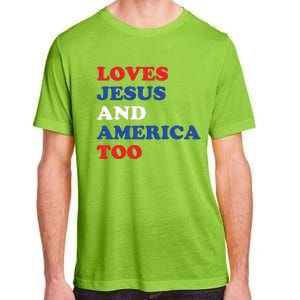 Loves Jesus And America Too 4th Of July Adult ChromaSoft Performance T-Shirt