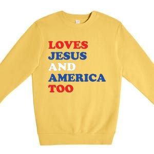 Loves Jesus And America Too 4th Of July Premium Crewneck Sweatshirt