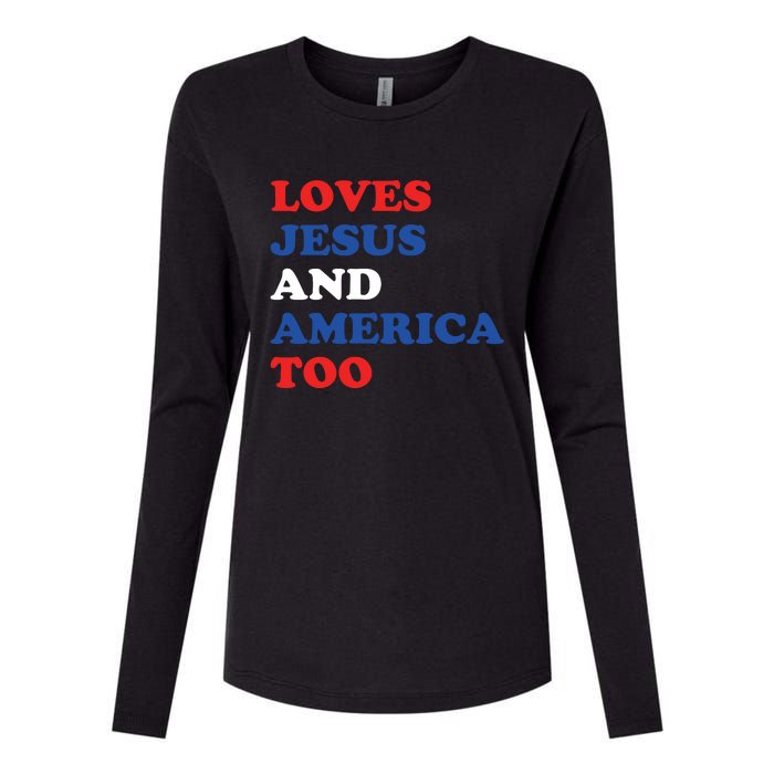 Loves Jesus And America Too 4th Of July Womens Cotton Relaxed Long Sleeve T-Shirt