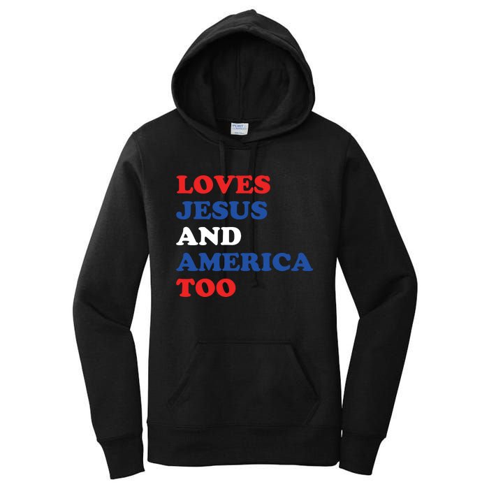 Loves Jesus And America Too 4th Of July Women's Pullover Hoodie