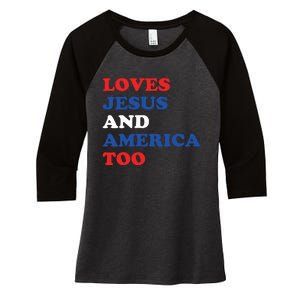 Loves Jesus And America Too 4th Of July Women's Tri-Blend 3/4-Sleeve Raglan Shirt