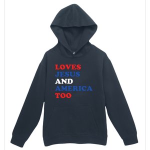 Loves Jesus And America Too 4th Of July Urban Pullover Hoodie