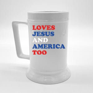 Loves Jesus And America Too 4th Of July Beer Stein