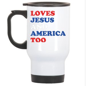 Loves Jesus And America Too 4th Of July Stainless Steel Travel Mug