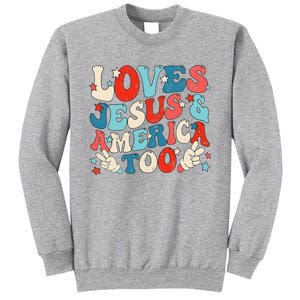 Loves Jesus and America Too Groovy 4th of July God Christian Tall Sweatshirt