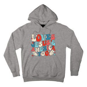 Loves Jesus and America Too Groovy 4th of July God Christian Tall Hoodie