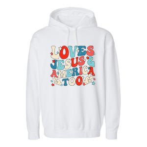 Loves Jesus and America Too Groovy 4th of July God Christian Garment-Dyed Fleece Hoodie