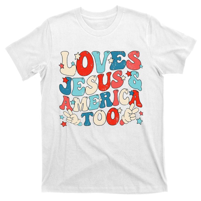 Loves Jesus and America Too Groovy 4th of July God Christian T-Shirt