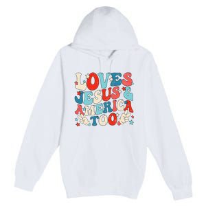 Loves Jesus and America Too Groovy 4th of July God Christian Premium Pullover Hoodie