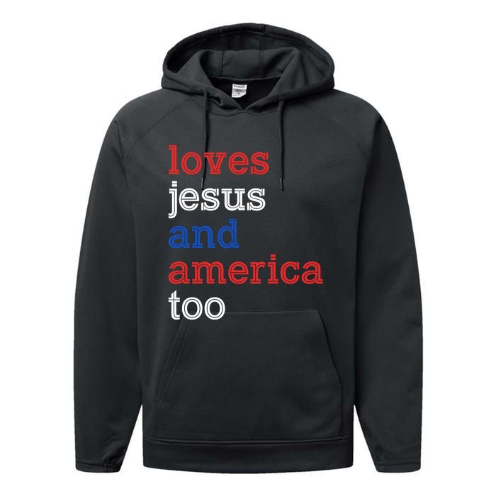 Loves Jesus And America Too 4th Of July Performance Fleece Hoodie