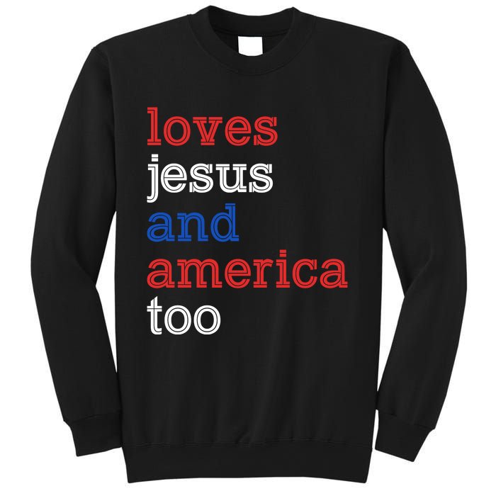 Loves Jesus And America Too 4th Of July Sweatshirt