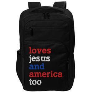 Loves Jesus And America Too 4th Of July Impact Tech Backpack