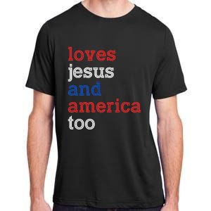 Loves Jesus And America Too 4th Of July Adult ChromaSoft Performance T-Shirt