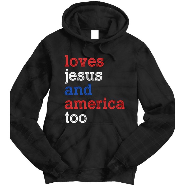 Loves Jesus And America Too 4th Of July Tie Dye Hoodie