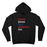 Loves Jesus And America Too 4th Of July Tall Hoodie