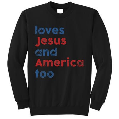 Loves Jesus And America Too 4th of July Proud Wo Sweatshirt