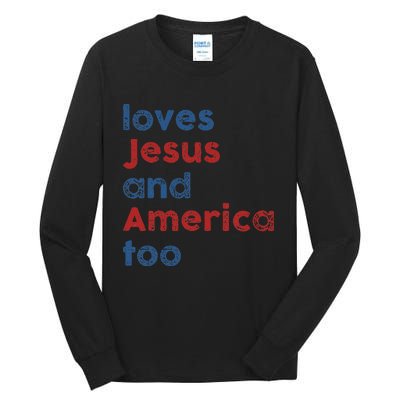 Loves Jesus And America Too 4th of July Proud Wo Tall Long Sleeve T-Shirt