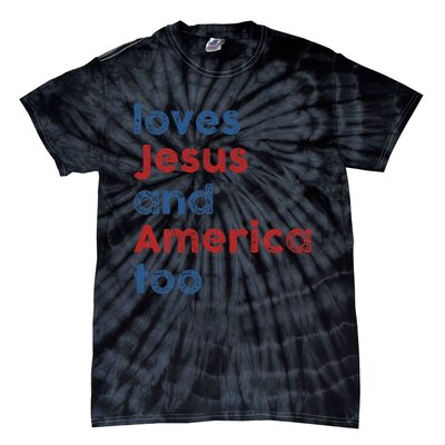 Loves Jesus And America Too 4th of July Proud Wo Tie-Dye T-Shirt