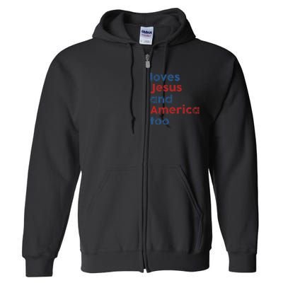 Loves Jesus And America Too 4th of July Proud Wo Full Zip Hoodie