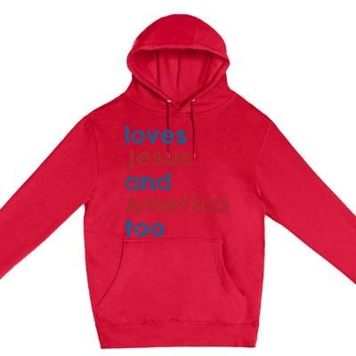 Loves Jesus And America Too 4th of July Proud Wo Premium Pullover Hoodie