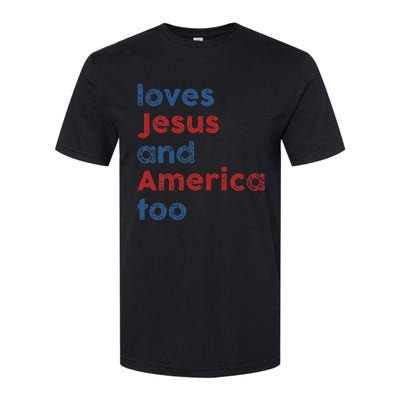 Loves Jesus And America Too 4th of July Proud Wo Softstyle CVC T-Shirt