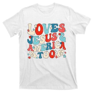 Loves Jesus and America Too Groovy 4th of July God Christian T-Shirt