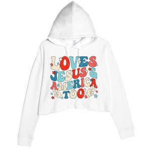 Loves Jesus and America Too Groovy 4th of July God Christian Crop Fleece Hoodie