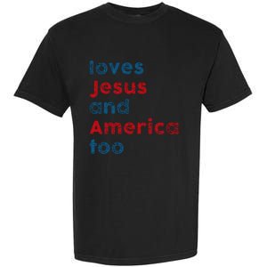 Loves Jesus And America Too Patriotic Proud Garment-Dyed Heavyweight T-Shirt