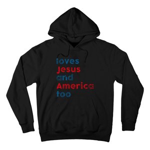 Loves Jesus And America Too Patriotic Proud Hoodie