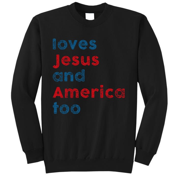 Loves Jesus And America Too Patriotic Proud Sweatshirt