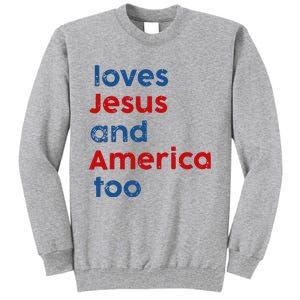 Loves Jesus and America Too Tall Sweatshirt