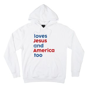 Loves Jesus and America Too Hoodie