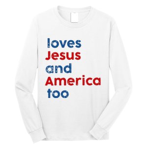 Loves Jesus and America Too Long Sleeve Shirt