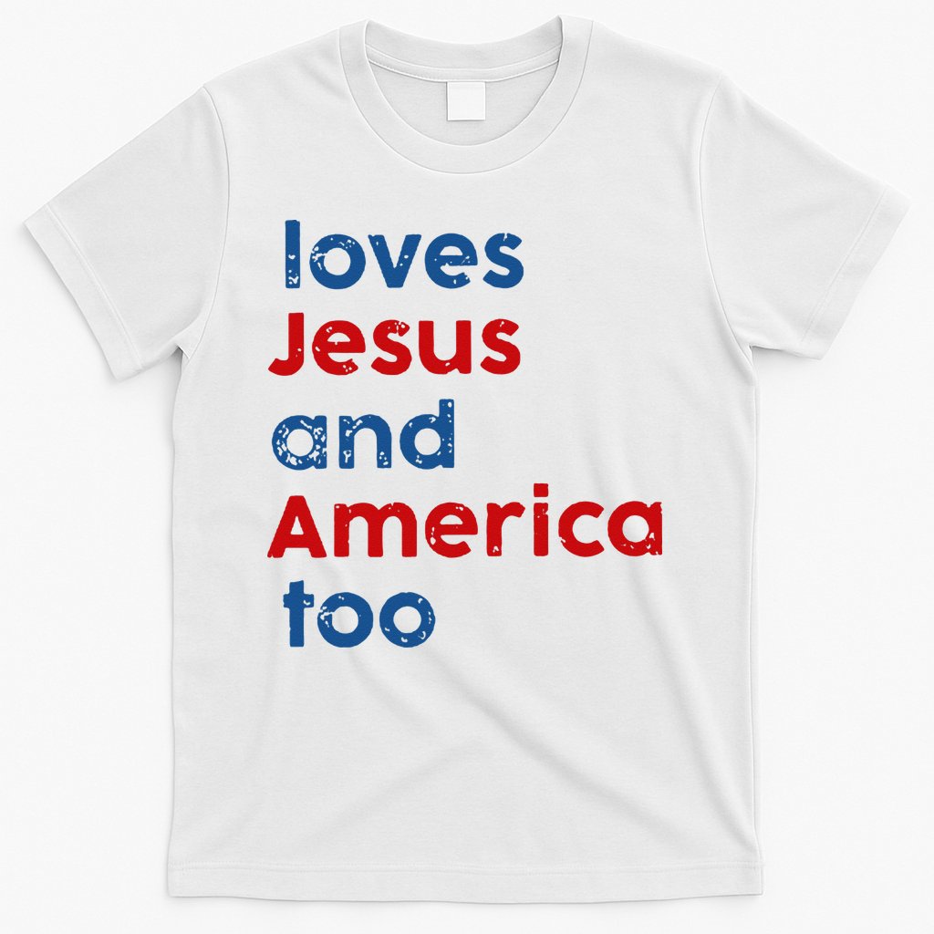 Loves Jesus and America Too T-Shirt