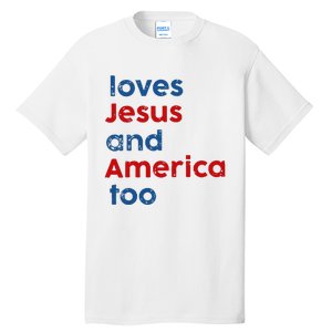 Loves Jesus and America Too Tall T-Shirt