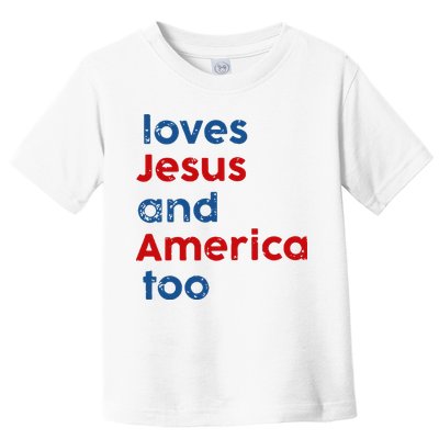 Loves Jesus and America Too Toddler T-Shirt