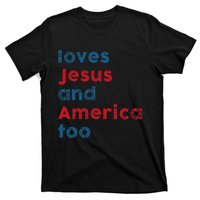 Loves Jesus And America Too Patriotic  Proud T-Shirt