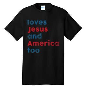 Loves Jesus And America Too Patriotic  Proud Tall T-Shirt