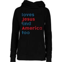 Loves Jesus And America Too Patriotic  Proud Womens Funnel Neck Pullover Hood