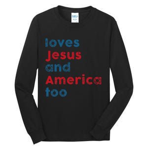 Loves Jesus And America Too Patriotic  Proud Tall Long Sleeve T-Shirt