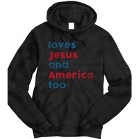 Loves Jesus And America Too Patriotic  Proud Tie Dye Hoodie