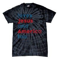 Loves Jesus And America Too Patriotic  Proud Tie-Dye T-Shirt