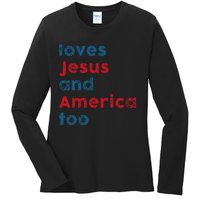 Loves Jesus And America Too Patriotic  Proud Ladies Long Sleeve Shirt