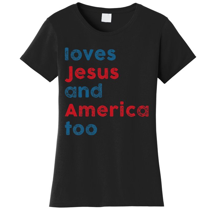 Loves Jesus And America Too Patriotic  Proud Women's T-Shirt