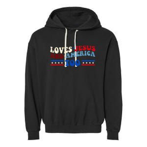 Loves Jesus And America Too Patriotic 4th of july christian Garment-Dyed Fleece Hoodie