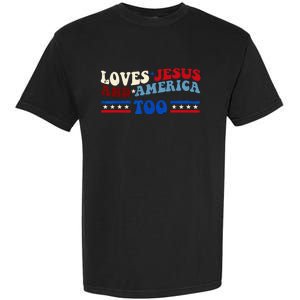 Loves Jesus And America Too Patriotic 4th of july christian Garment-Dyed Heavyweight T-Shirt