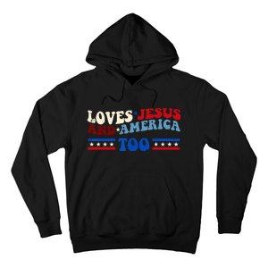 Loves Jesus And America Too Patriotic 4th of july christian Hoodie