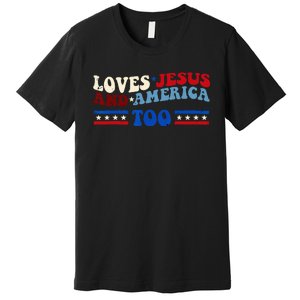 Loves Jesus And America Too Patriotic 4th of july christian Premium T-Shirt