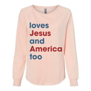 Loves Jesus And America Too Christian Patriot Womens California Wash Sweatshirt