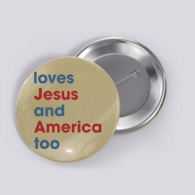 Loves Jesus And America Too Christian Patriot Button